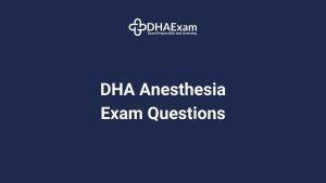 Dha Anesthesia Exam Questions