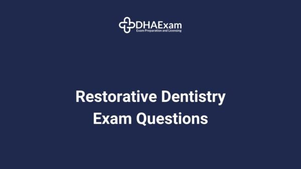 Dha Restorative Dentistry Exam Questions